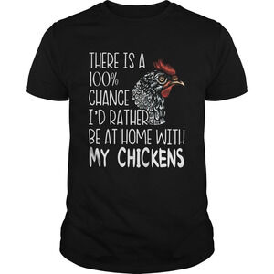 Id Rather Be At Home With My Chickens Shirt